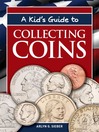 A Kid's Guide to Collecting Coins (eBook)